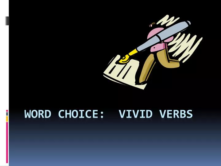 word choice vivid verbs