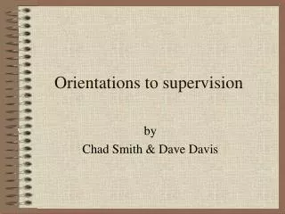 Orientations to supervision