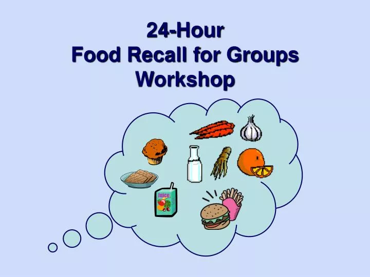 24 hour food recall for groups workshop