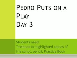 Pedro Puts on a Play Day 3