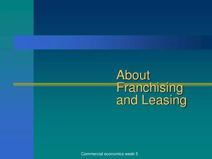 about franchising and leasing