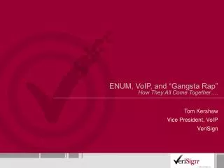 ENUM, VoIP, and “Gangsta Rap” How They All Come Together….