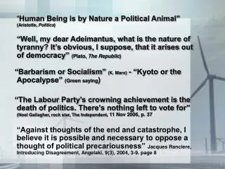 “ Human Being is by Nature a Political Animal” (Aristotle, Politics )