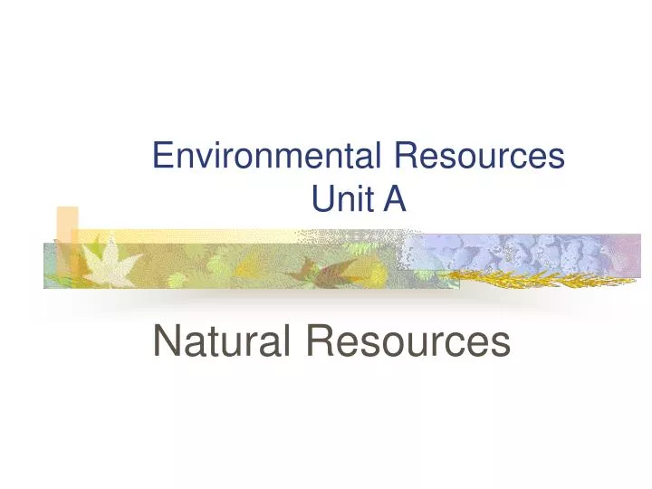 environmental resources unit a