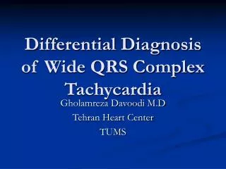 Differential Diagnosis of Wide QRS Complex Tachycardia