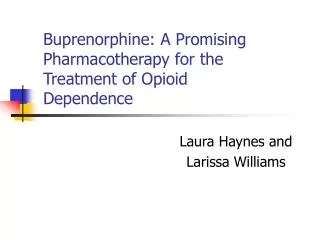 Buprenorphine: A Promising Pharmacotherapy for the Treatment of Opioid Dependence
