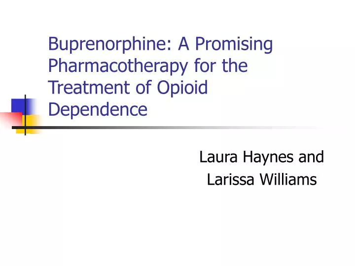 buprenorphine a promising pharmacotherapy for the treatment of opioid dependence