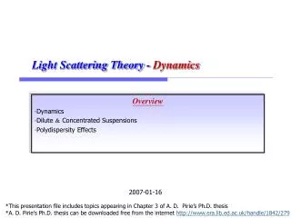 Overview ?Dynamics ?Dilute &amp; Concentrated Suspensions ?Polydispersity Effects