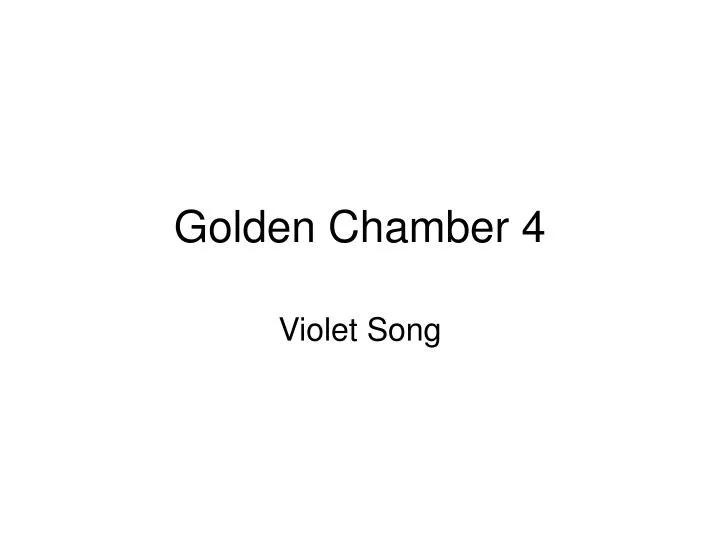 golden chamber 4