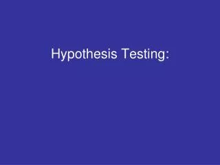 Hypothesis Testing: