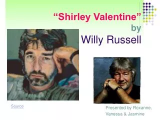 “Shirley Valentine” by Willy Russell