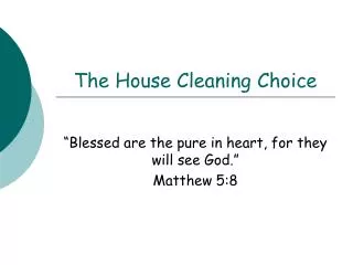 The House Cleaning Choice