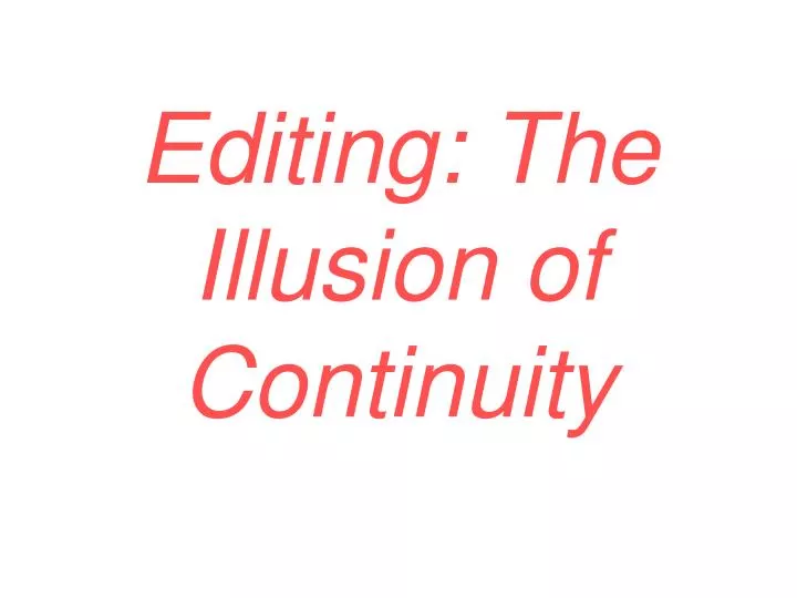 editing the illusion of continuity