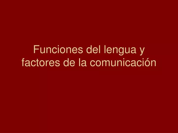 funciones del lengua y factores de la comunicaci n