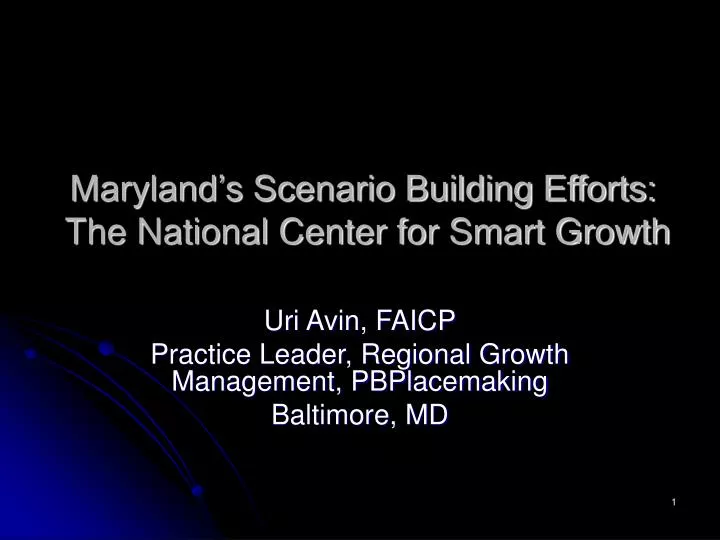 maryland s scenario building efforts the national center for smart growth