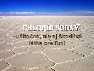 Chlorid sodný - užitočná, ale aj škodlivá látka pre ľudí