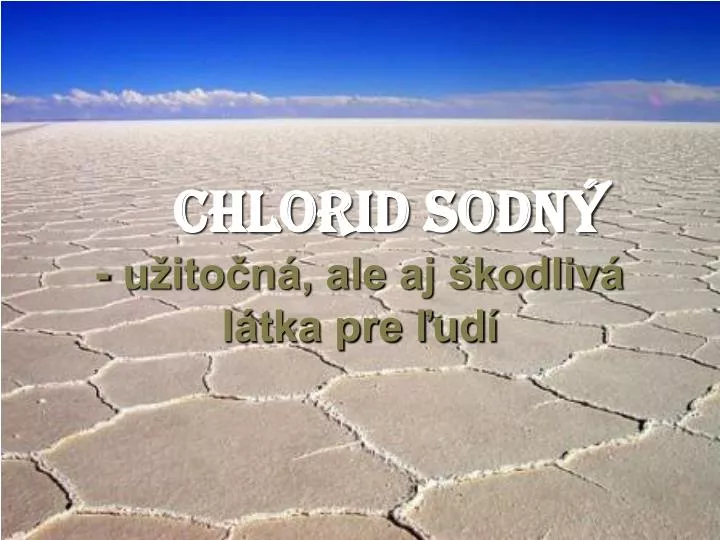 chlorid sodn u ito n ale aj kodliv l tka pre ud