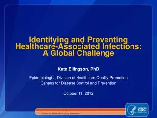 Identifying and Preventing Healthcare-Associated Infections: A Global Challenge