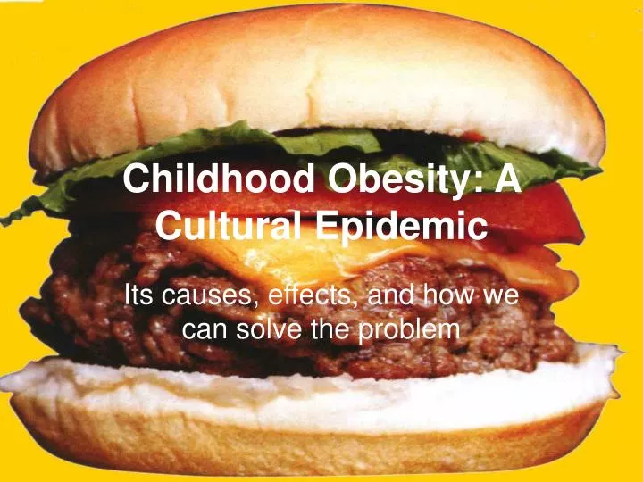 childhood obesity a cultural epidemic
