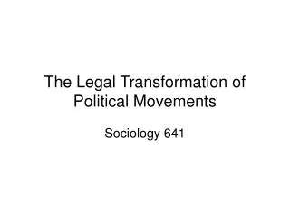 The Legal Transformation of Political Movements