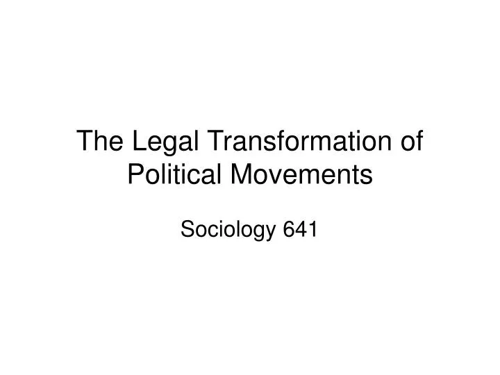the legal transformation of political movements