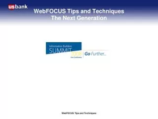 WebFOCUS Tips and Techniques The Next Generation