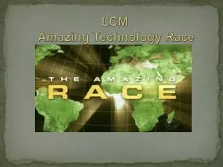LCM Amazing Technology Race