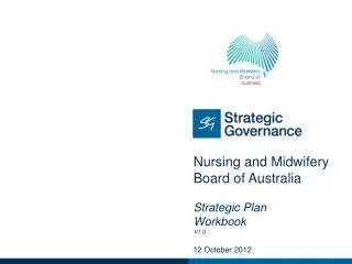 Nursing and Midwifery Board of Australia Strategic Plan Workbook V1.0 12 October 2012