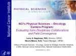 Trans-Disciplinary Collaborations in Cancer Research at NCI's Physical Sciences - Oncology Program - slide 1