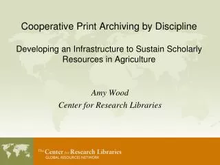 Cooperative Print Archiving by Discipline Developing an Infrastructure to Sustain Scholarly Resources in Agriculture