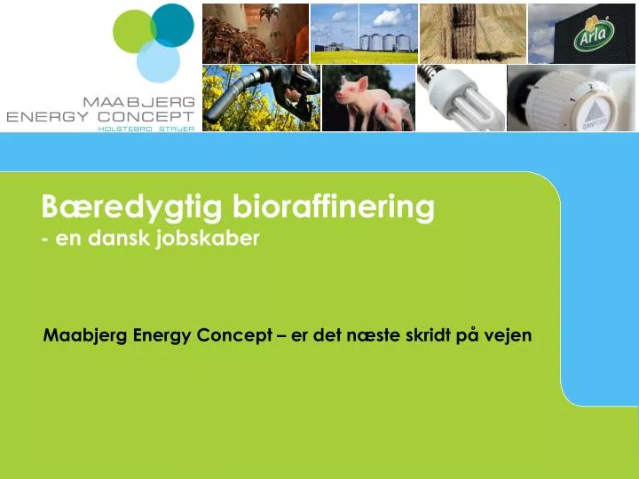 b redygtig bioraffinering en dansk jobskaber