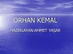ORHAN KEMAL - slide 1