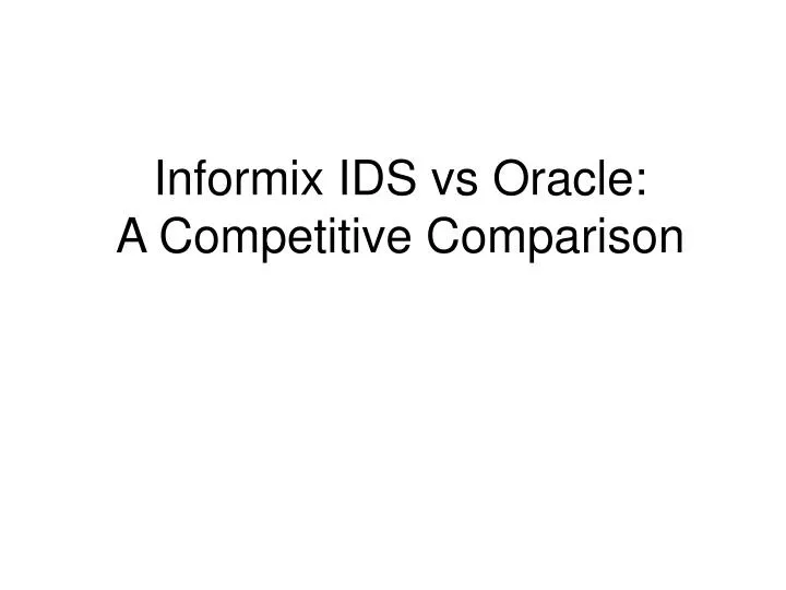 informix ids vs oracle a competitive comparison