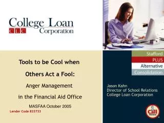 Jason Kahn Director of School Relations College Loan Corporation
