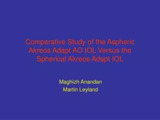 Comparative Study of the Aspheric Akreos Adapt AO IOL Versus the Spherical Akreos Adapt IOL