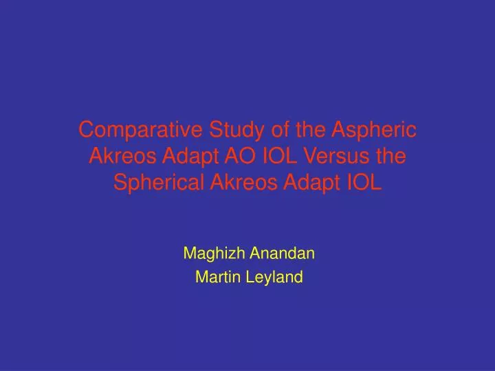 comparative study of the aspheric akreos adapt ao iol versus the spherical akreos adapt iol
