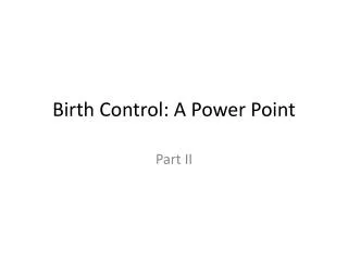 Birth Control: A Power Point