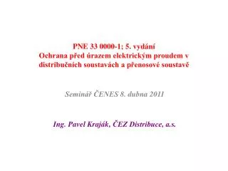 PNE 33 0000-1; 5. vydání Ochrana před úrazem elektrickým proudem v distribučních soustavách a přenosové soustavě
