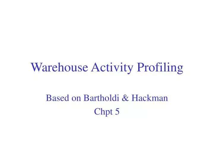 warehouse activity profiling