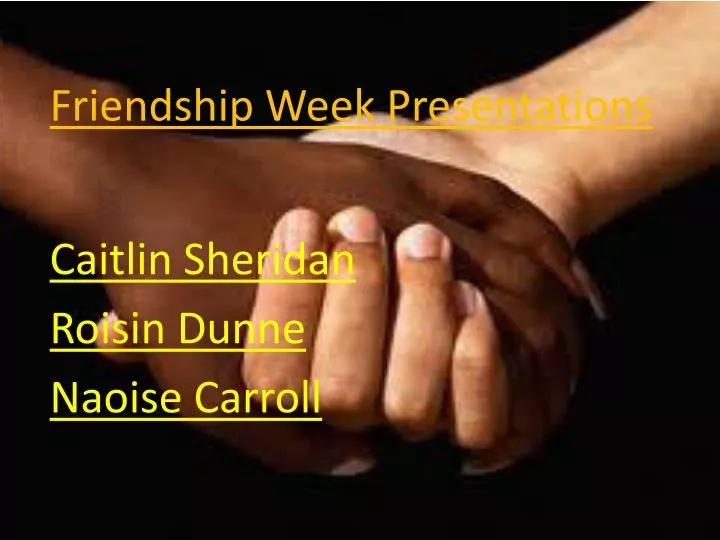 friendship week presentations