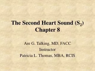 The Second Heart Sound (S 2 ) Chapter 8