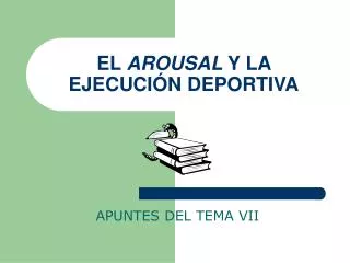 el arousal y la ejecuci n deportiva