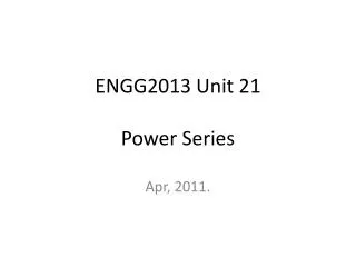 ENGG2013 Unit 21 Power Series