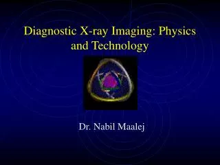 Diagnostic X-ray Imaging: Physics and Technology