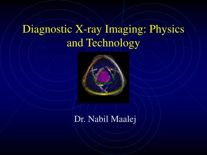 diagnostic x ray imaging physics and technology