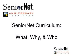 SeniorNet Curriculum: What, Why, &amp; Who