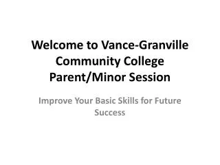 Welcome to Vance-Granville Community College Parent/Minor Session