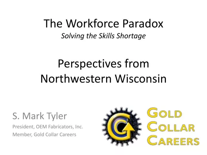 the workforce paradox solving the skills shortage perspectives from northwestern wisconsin