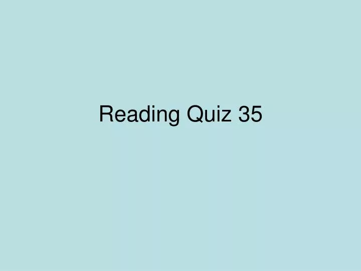 reading quiz 35