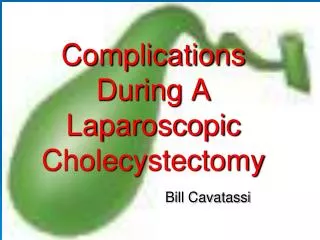 Complications During A Laparoscopic Cholecystectomy